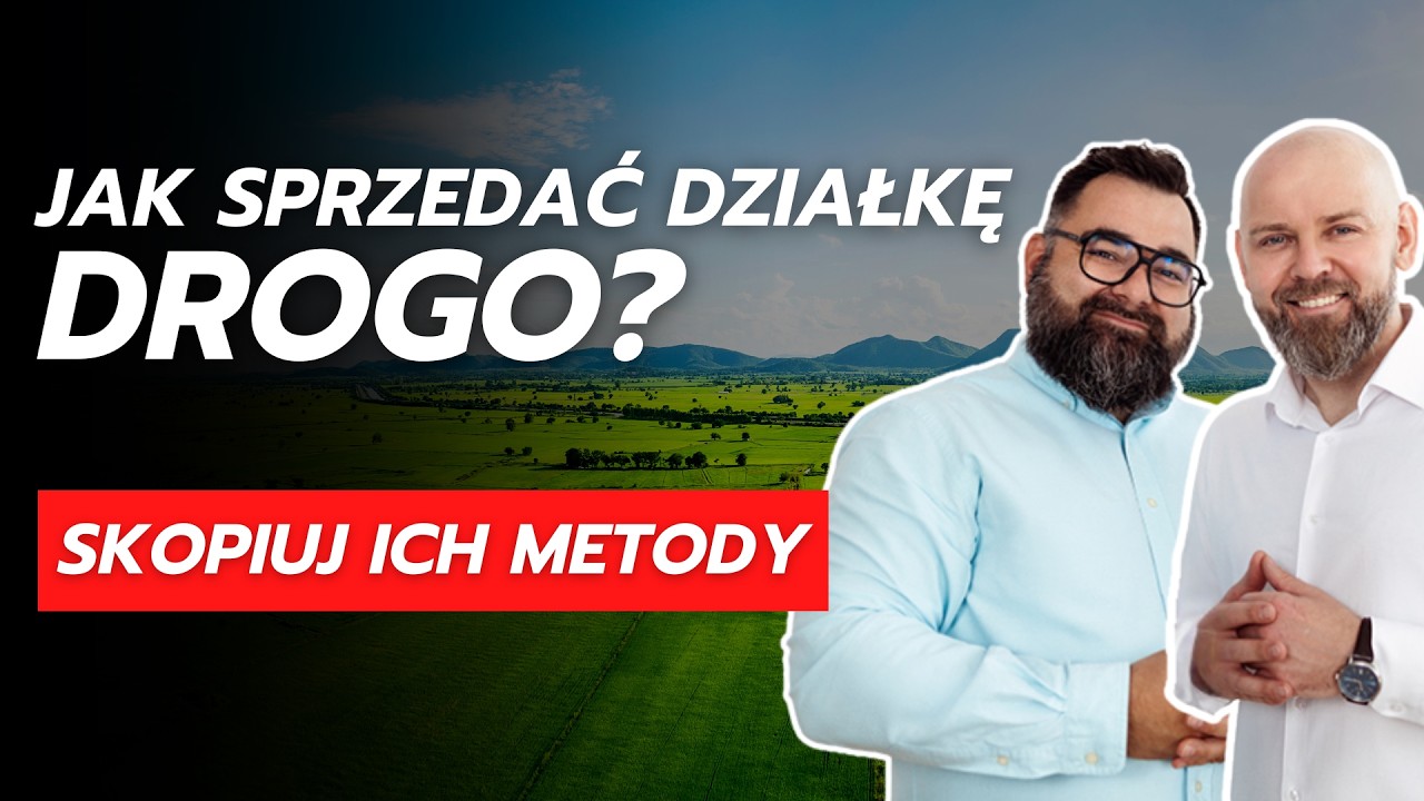 Kupujesz działkę? Tego NIE r&oacute;b! Alchemicy grunt&oacute;w - kim są Land Developerzy, ile i na czym zarabiają