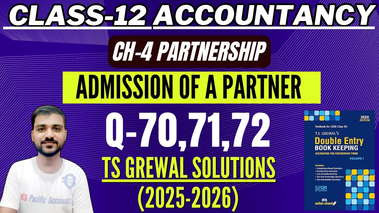 CH 4 ADMISSION OF A PARTNER CLASS 12 | ACCOUNTS | TS GREWAL | Q-70,71,72 | ADJUSTMENT OF CAPITAL