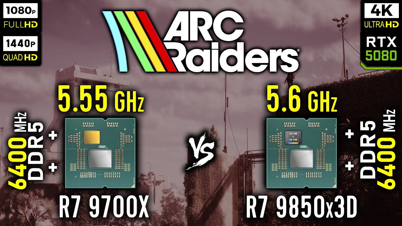Ryzen 7 9700X vs Ryzen 7 9850x3D in ARC Raiders | RTX 5080 [ 1080p, 1440p, 4K ]