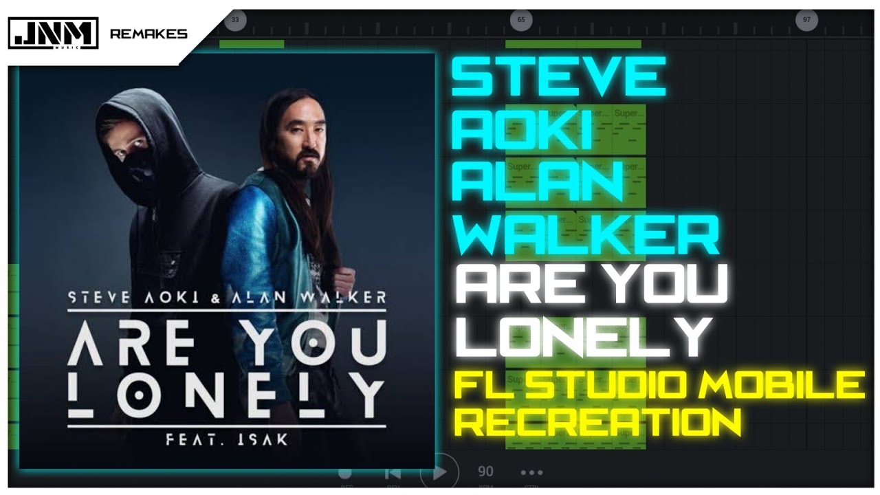 Alan Walker & Steve Aoki - Are You Lonely [Fl Studio Mobile] FREE FLM
