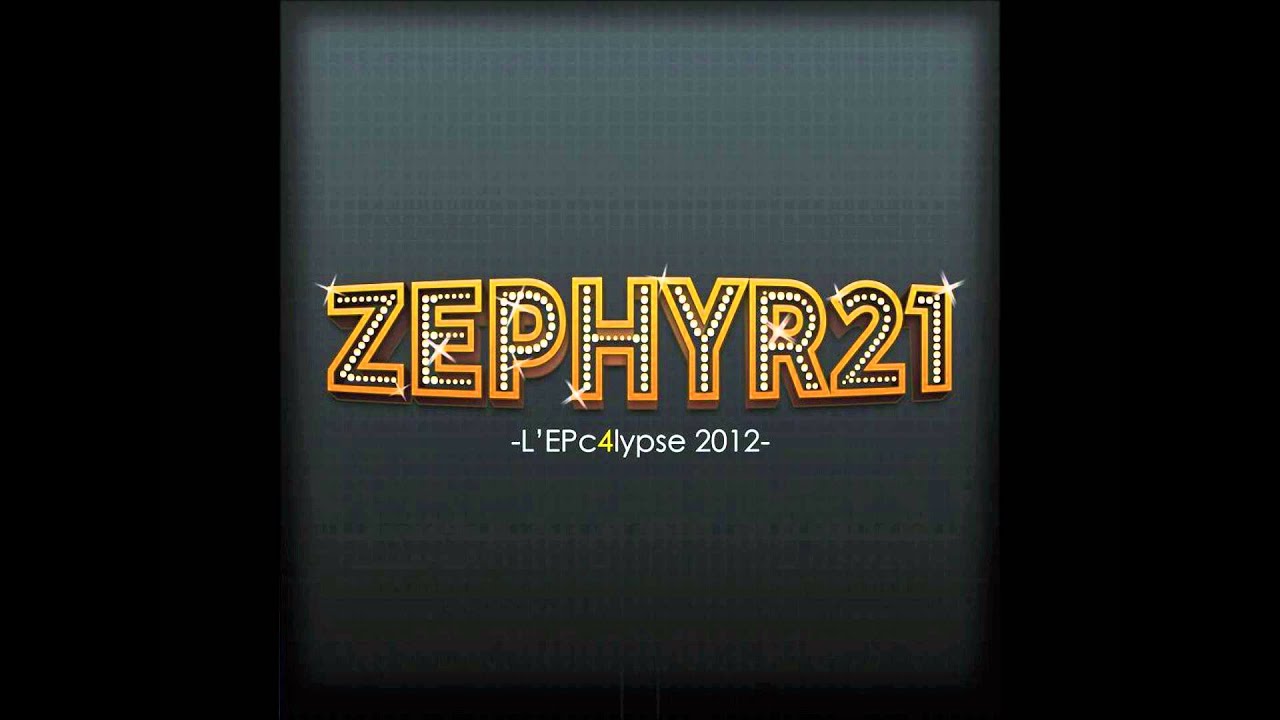 Zephyr 21 - Je sors plus de chez moi