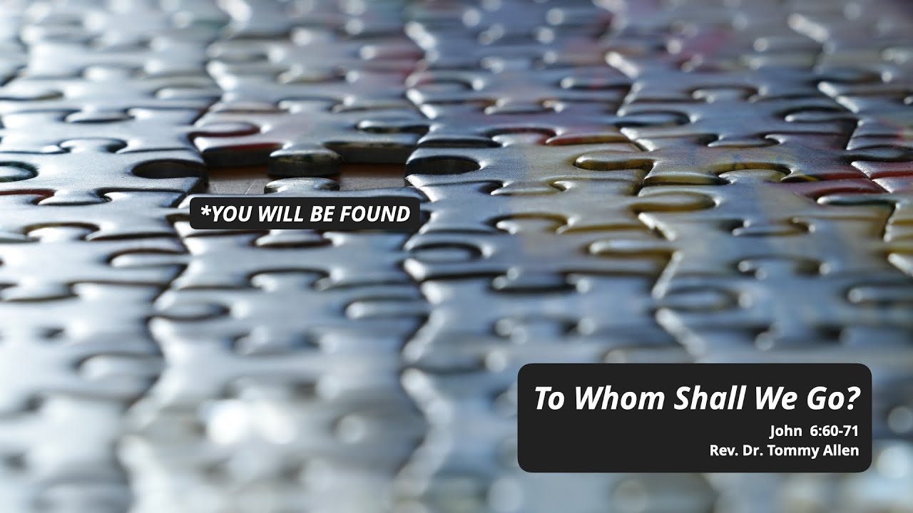To Whom Shall We Go? | John 6:60-71