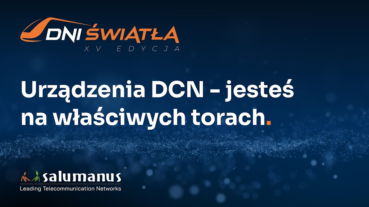 Urządzenia DCN - jesteś na właściwych torach.