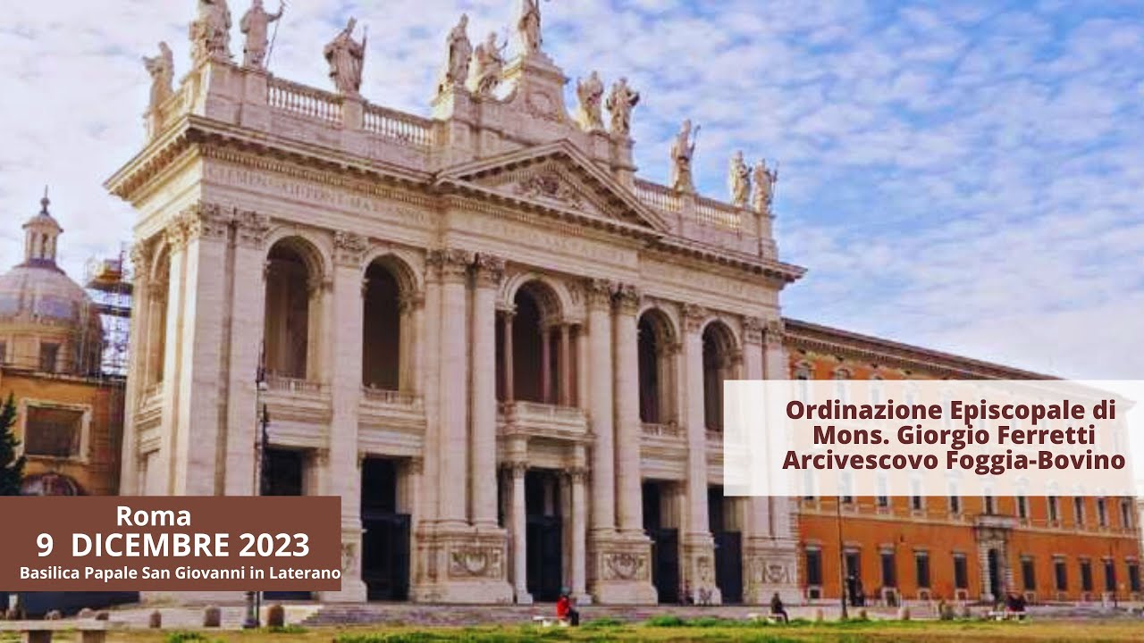 Ordinazione Episcopale di mons. Giorgio Ferretti,  nuovo arcivescovo di Foggia - Bovino - 9 dic 2023