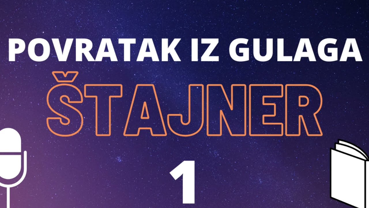 K. Štajner: Povratak iz Gulaga (1/9) ❇️ AUDIO KNJIGA