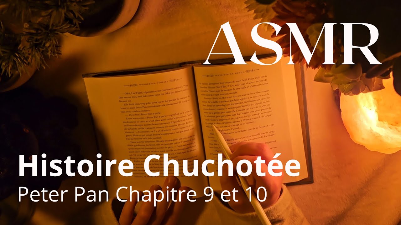 ASMR - Peter Pan Chapitre 9 et 10