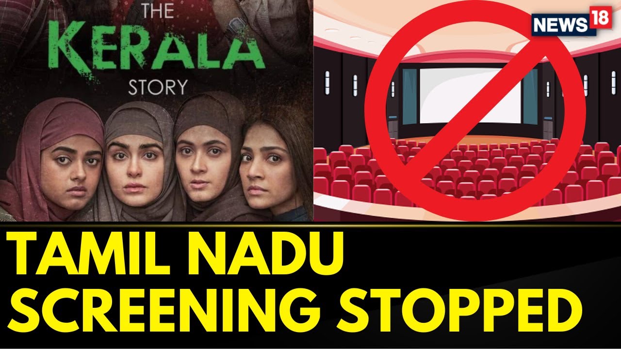 The Kerala Story: Tamil Nadu Multiplex Owners Halt Screening Of Controversial Film | News18