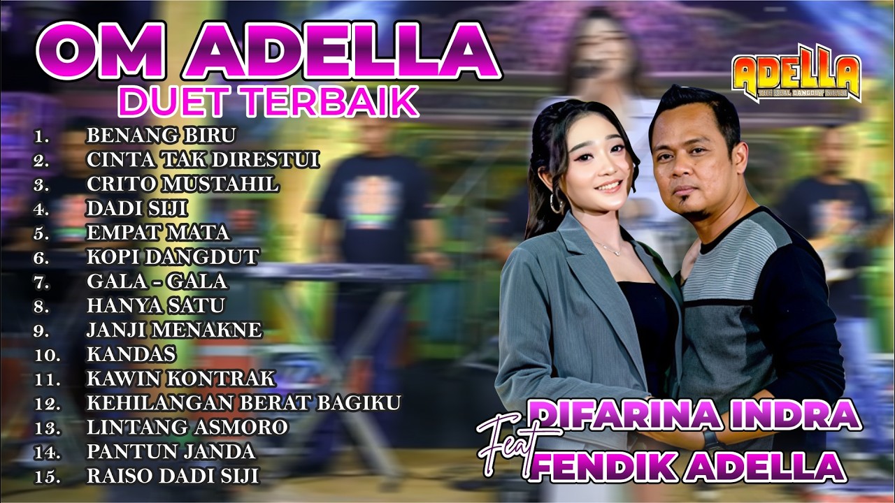 DIFARINA INDRA FEAT FENDIK ADELLA | OM ADELLA DUET TERBAIK