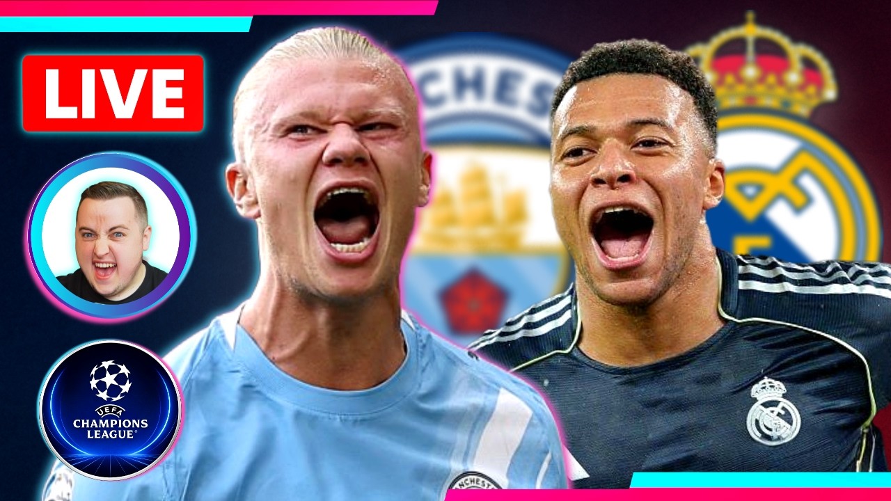 Man City vs Real Madrid LIVE | UEFA Champions League Watchalong