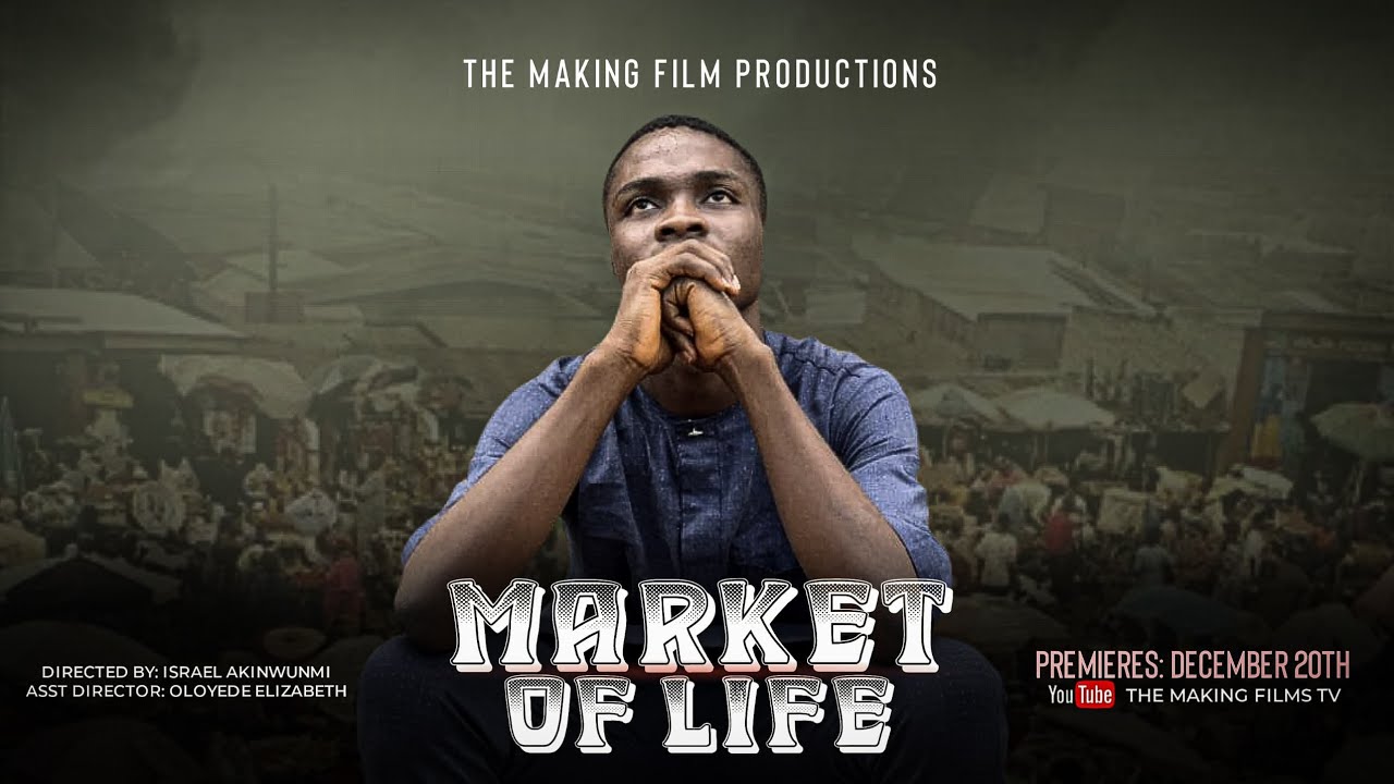 MARKET OF LIFE  // WRITTEN BY ABOLADE OLALEKAN AKANBI 