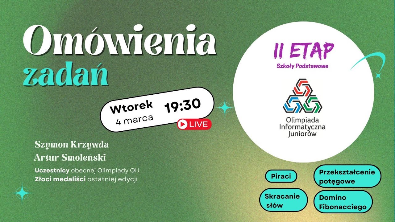Etap 2 / XIX OIJ / Olimpiada Informatyczna Szk&oacute;ł Podstawowych - Om&oacute;wienia zadań