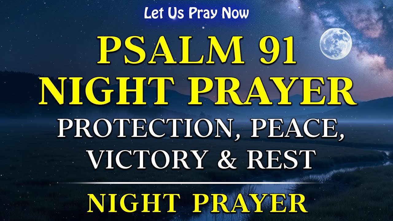 Psalm 91 Night Prayer 🌙 Powerful Prayer for Protection, Peace & Victory | Bedtime Prayer