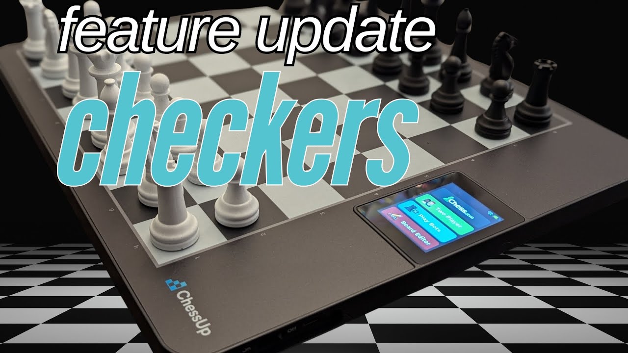 ChessUP 2 Feature Update and Other Additions - WATCH ME PLAY  SOME CHECKERS