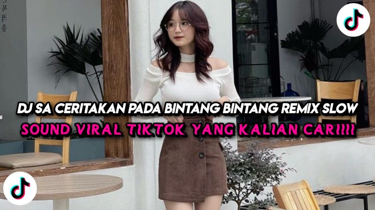 DJ SA CERITAKAN PADA BINTANG BINTANG REMIX SLOW BASS VIRAL TIKTOK TERBARU 2026