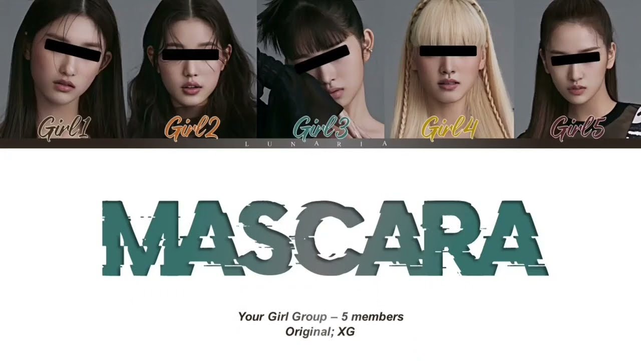 MASCARA - Your Girl Group {5 members} (Original XG) | (Eng)