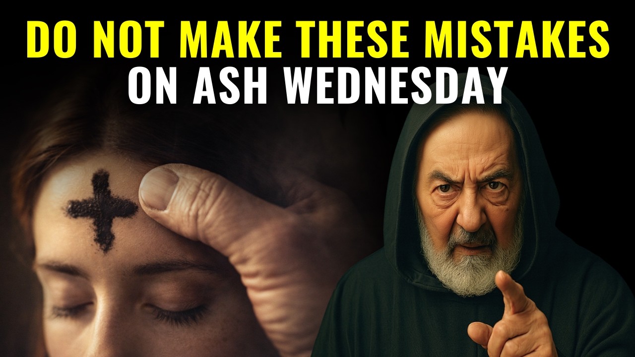 PADRE PIO: 3 Mistakes That Offend God on Ash Wednesday