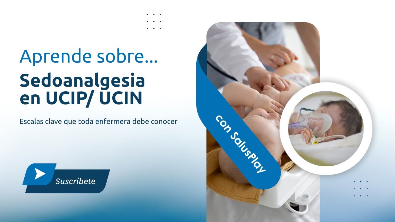 Sedoanalgesia en UCI pediátrica y neonatal: escalas clave que toda enfermera debe conocer