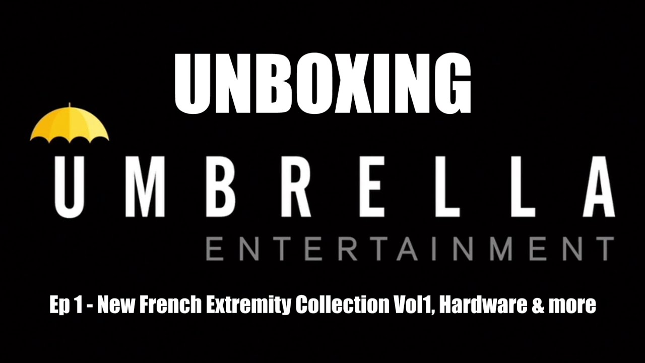 Unboxing Umbrella Ep 1 - New French Extremity vol 1, Hardware and More!