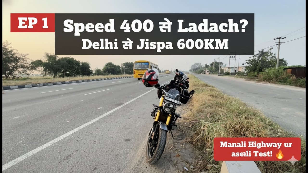 EP 1: Speed 400 से Ladakh? | Delhi se Jispa 600KM | Manali Highway पर असली Test! 🥵