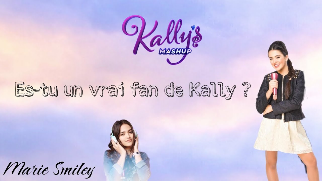 Quiz Kally's mashup : Es-tu un vrai fan de Kally ? Connais-tu bien Kally ? #quiz #kallysmashup