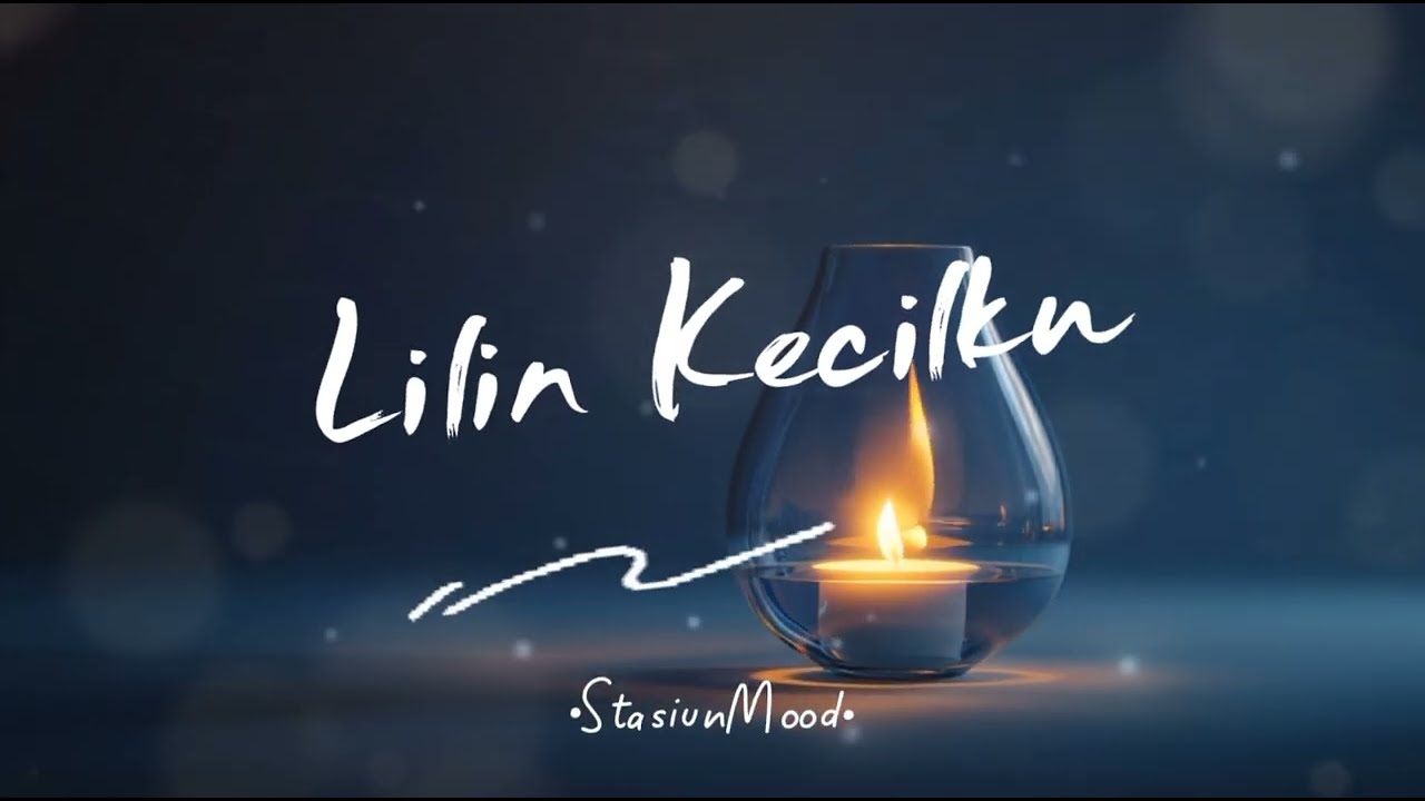 Lilin Kecilku - StasiunMood | Sebuah Pesan Cinta untuk Buah Hati