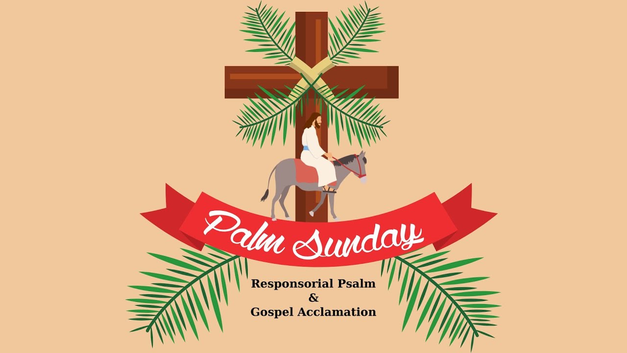 Palm Sunday | Responsorial Psalm & Gospel Acclamation