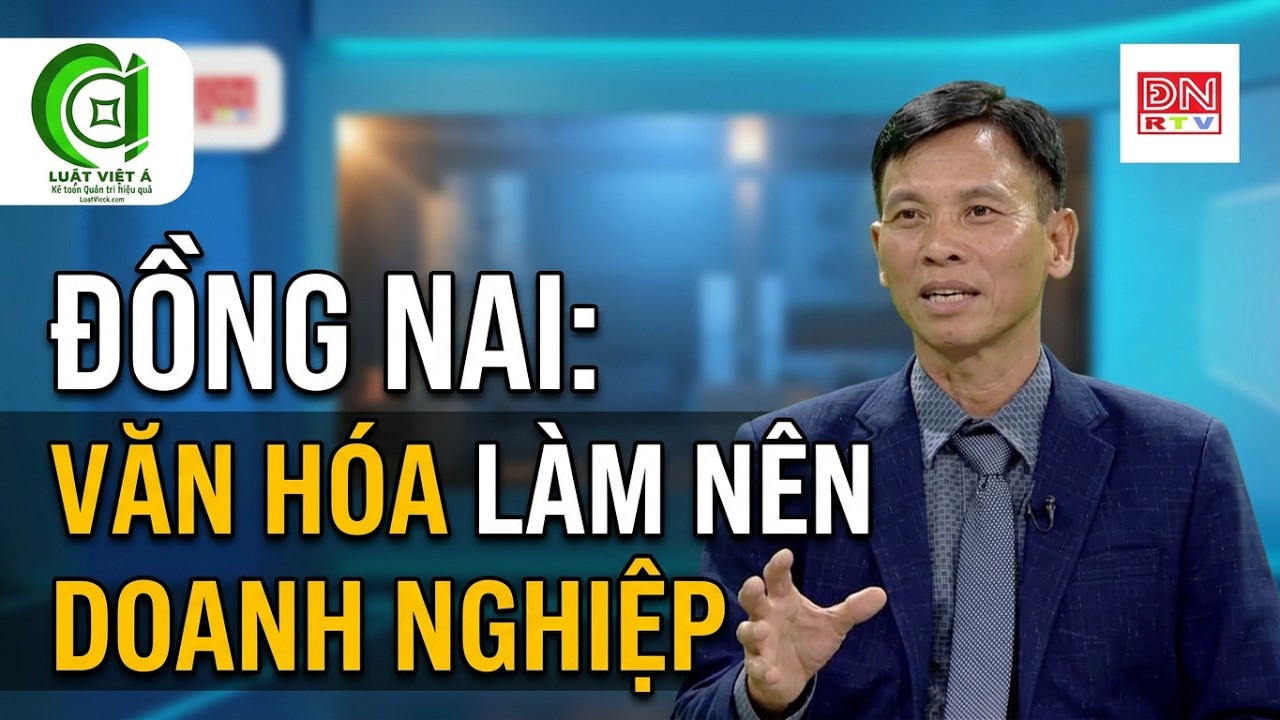 Doanh Nghiệp Đồng Nai Quan Tâm Tới Văn Hoá Doanh Nghiệp Như Thế Nào? Toạ đàm Văn Hoá Doanh Nghiệp