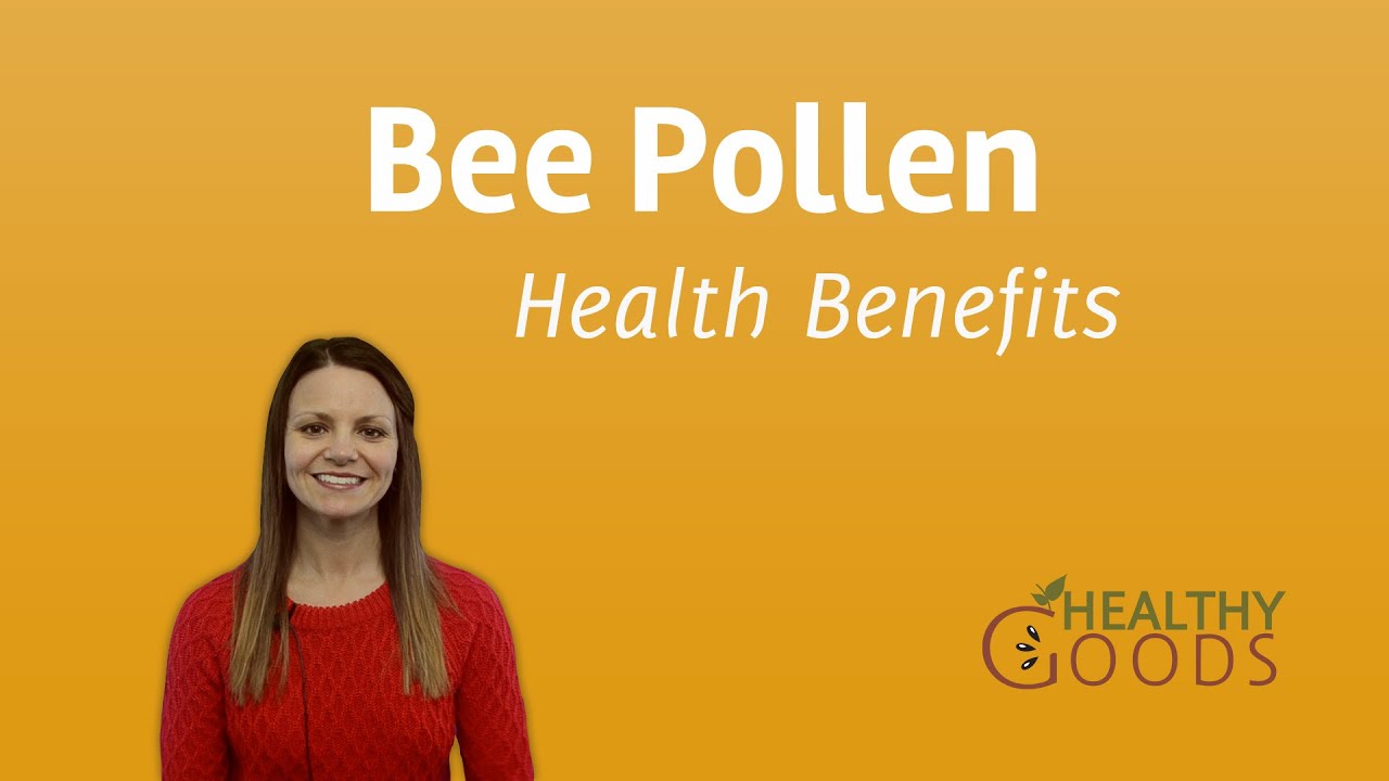 Health Benefits of Bee Pollen