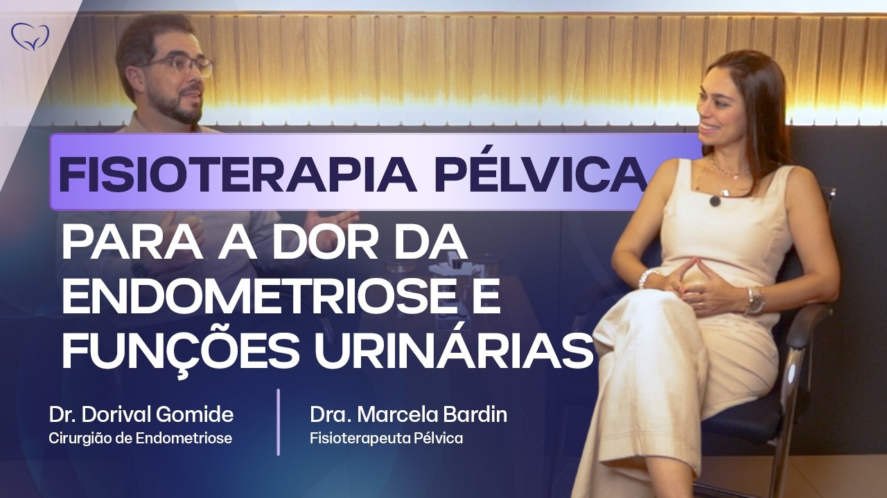 Fisioterapia Pélvica no Tratamento da Endometriose | com Dra. Marcela Bardin | #5
