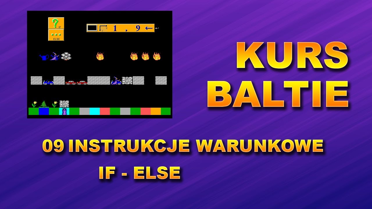 Kurs Baltie 09 Instrukcje warunkowe if, if – else