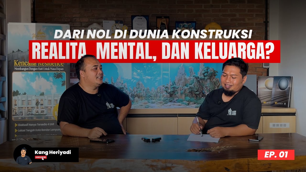 Dari Nol di Dunia Konstruksi ? Realita, Mental, dan Keluarga di Baliknya | PODCAST Kang Heri | Ep.1