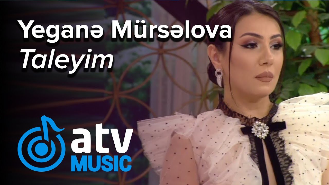 Yeganə Mürsəlova - Taleyim (Günün Sədası)