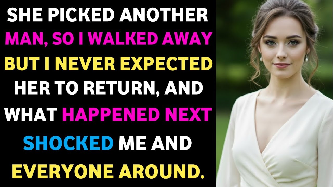 She Picked Another Man, So I Walked Away  But I Never Expected Her to Return, and What #cheating!