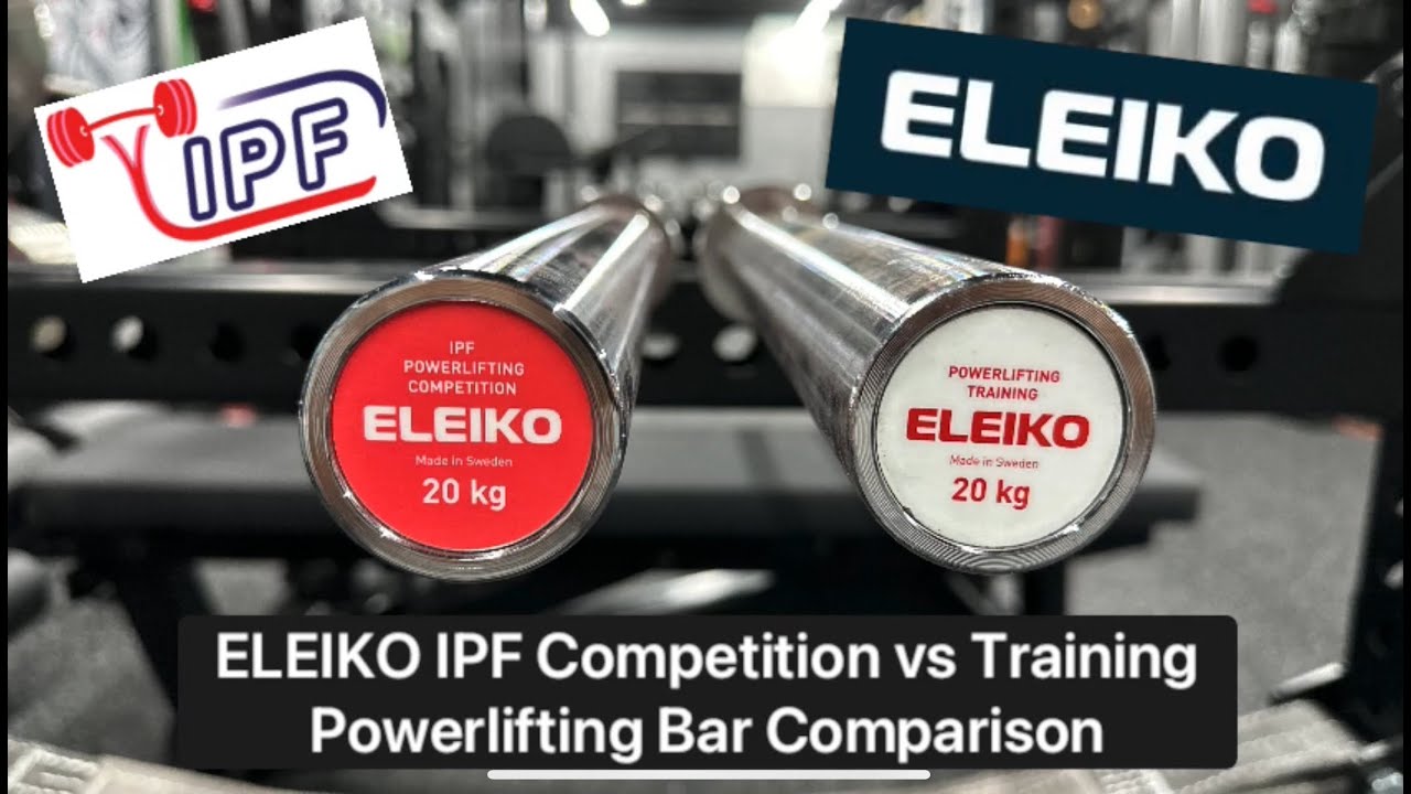 Eleiko IPF Competition vs Training Powerlifting Bars Comparison - Best Bars on the Market?