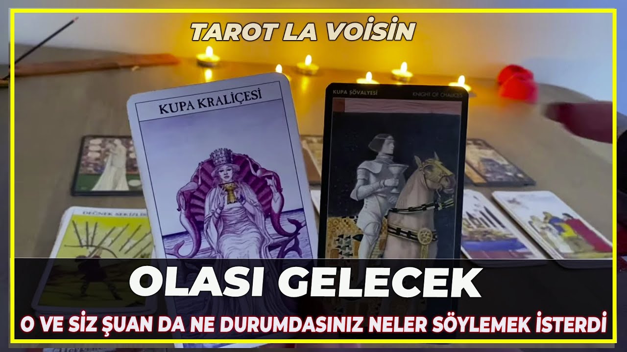 Olası Gelecek | O Ve Siz Şuan Ne Durumdasınız Neler S&ouml;ylemek İsterdi Geleceğiniz Ne | Tarot Yorumu 🔮