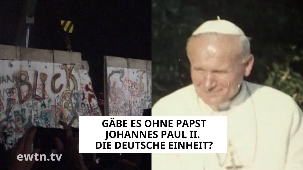 35 Jahre Mauerfall: Papst Johannes Paul II. und die deutsche Wiedervereinigung