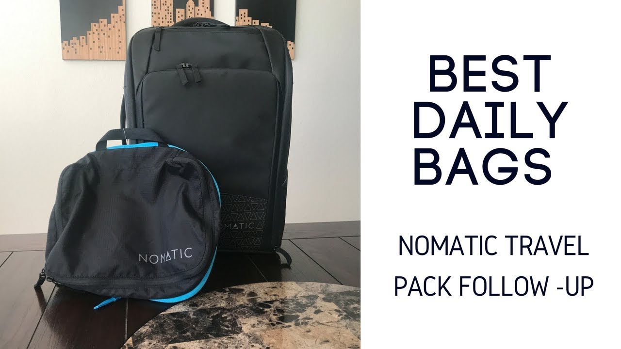 Best Daily Bags: Nomatic Travel Pack (Daily Use) and Packing Cube Follow-Up