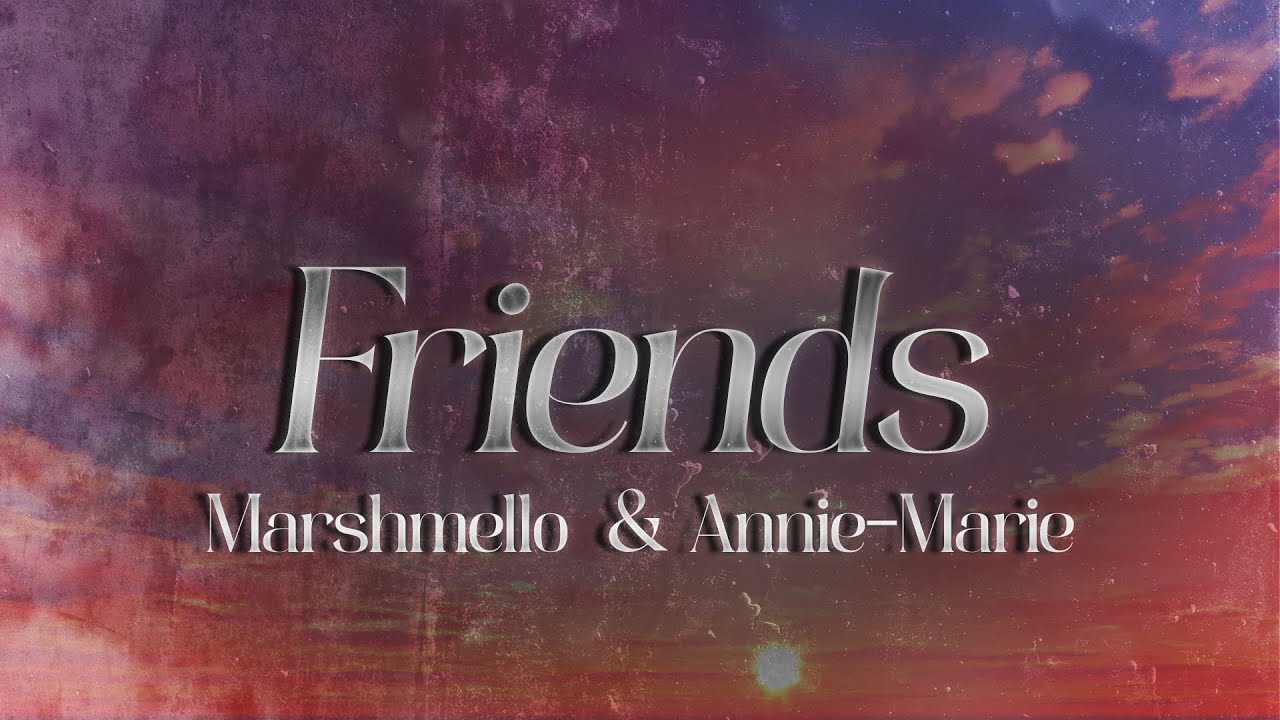 Marshmello & Anne-Marie - FRIENDS (Lyrics)