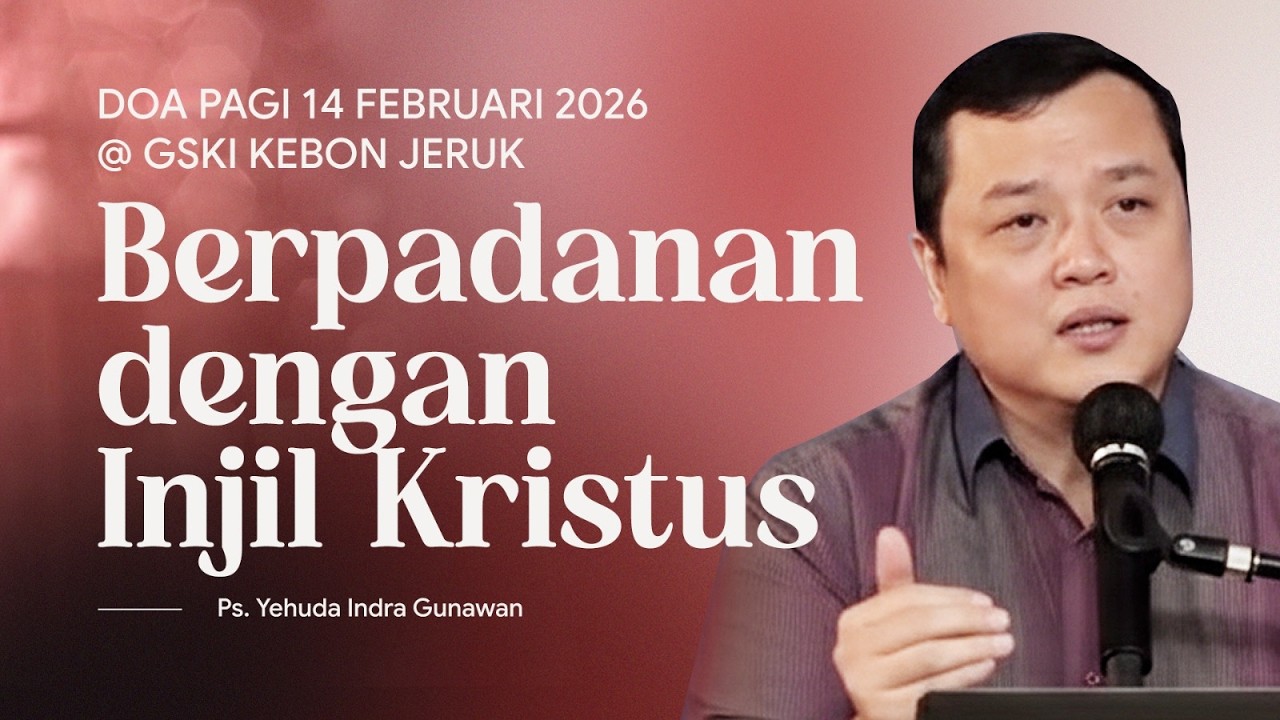 BERPADANAN DENGAN INJIL KRISTUS | Ps. Yehuda Indra Gunawan | DP - 14 Februari 2026 | 05.00 WIB