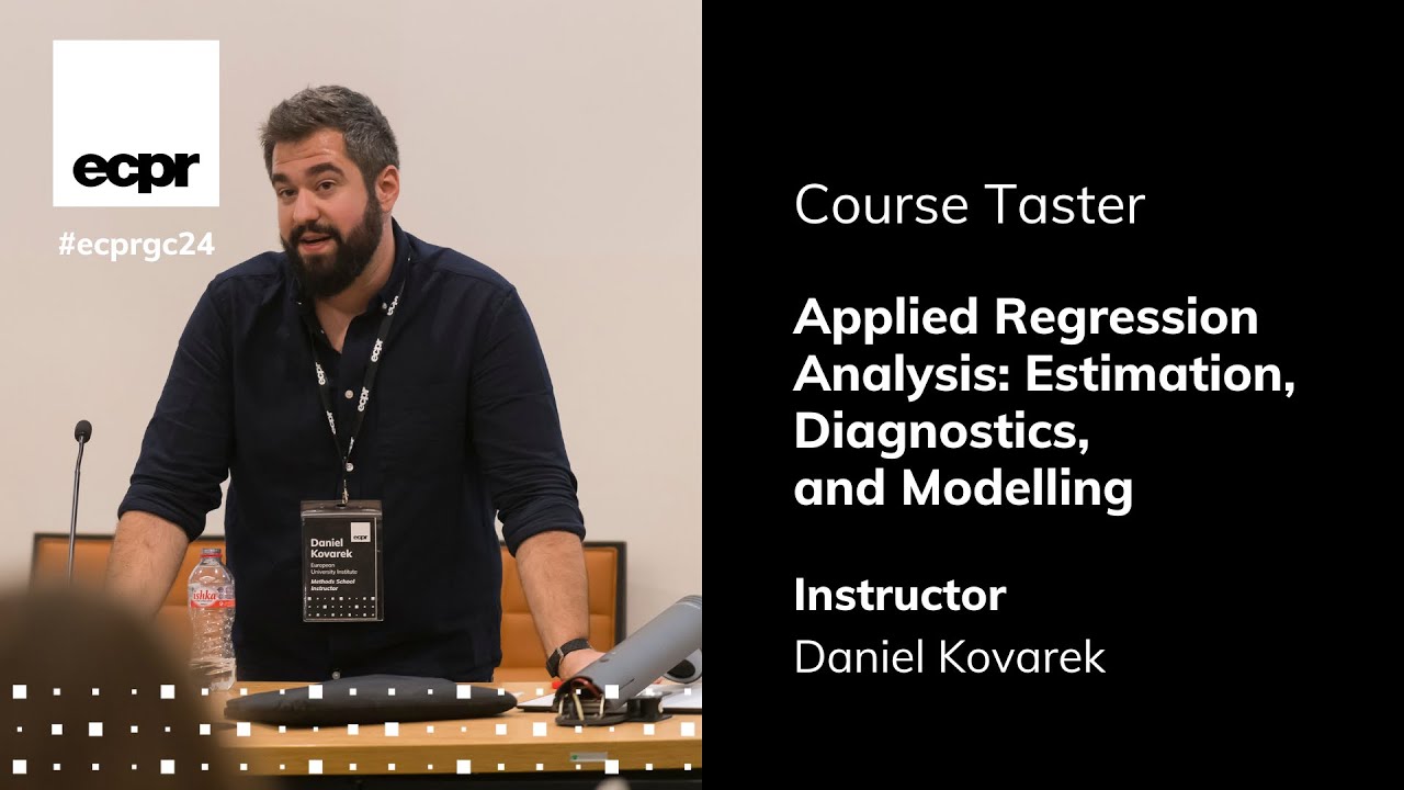 ECPR Course Taster: Applied Regression Analysis: Estimation, Diagnostics, and Modelling