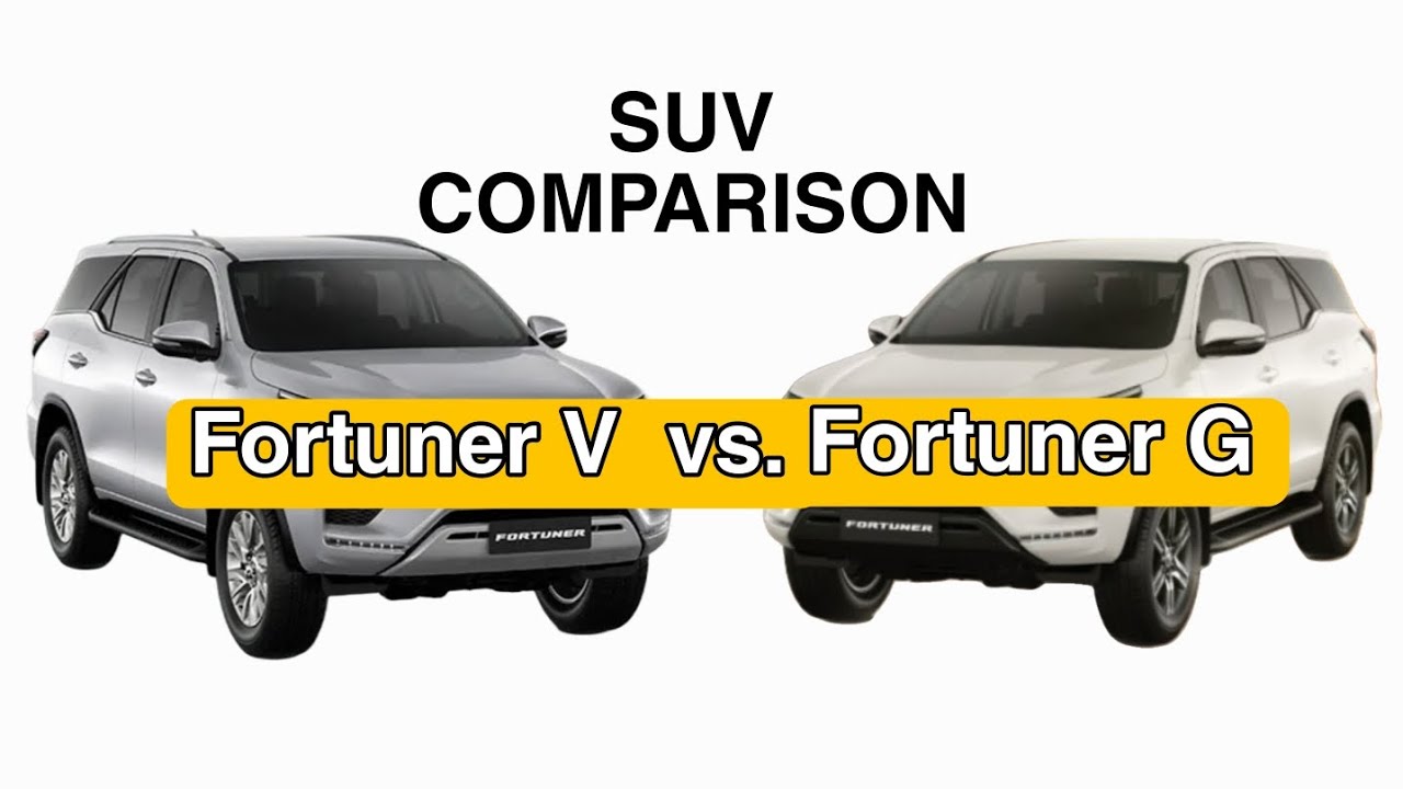 Toyota Fortuner V vs. Fortuner G ll SUV Comparison