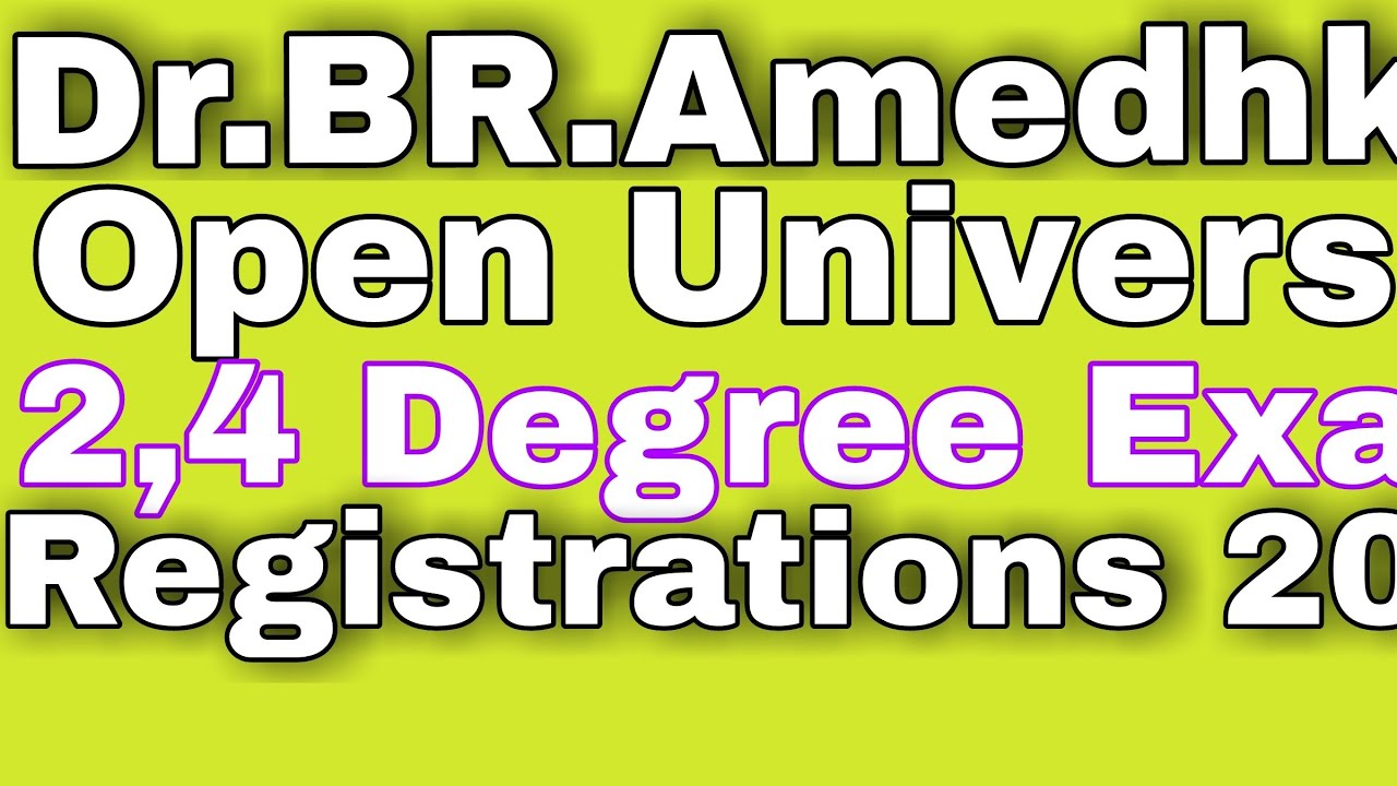 Dr.Br.Amedhkar Open University Degree two, four semester exams Registrations 2021|BRAOU latest news|