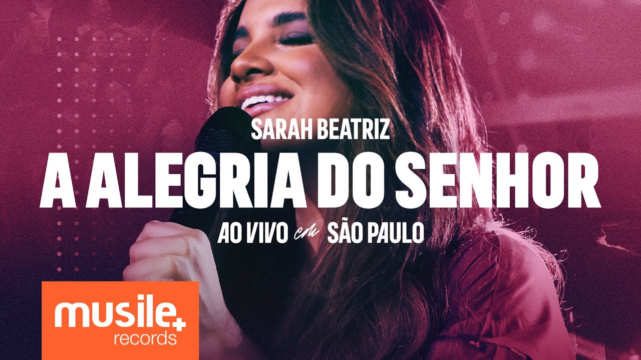 Sarah Beatriz – A Alegria do Senhor (Ao Vivo)