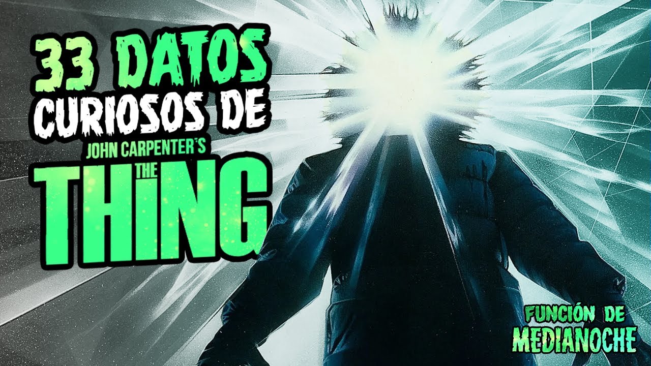 33 Curiosidades que no conocías de The Thing (La cosa del otro mundo 1982)