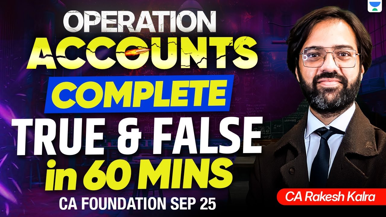 Complete True and False in 60 Minutes | Account for CA Foundation Sep 2025 | CA Rakesh Kalra