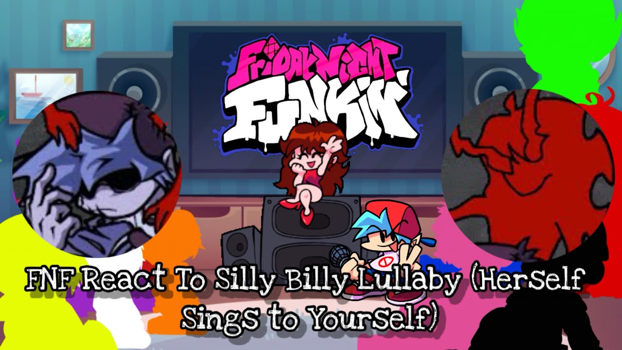 FNF React Ro Silly Billy Lullaby (Herself Sings to Yourself)||ElenaYT.
