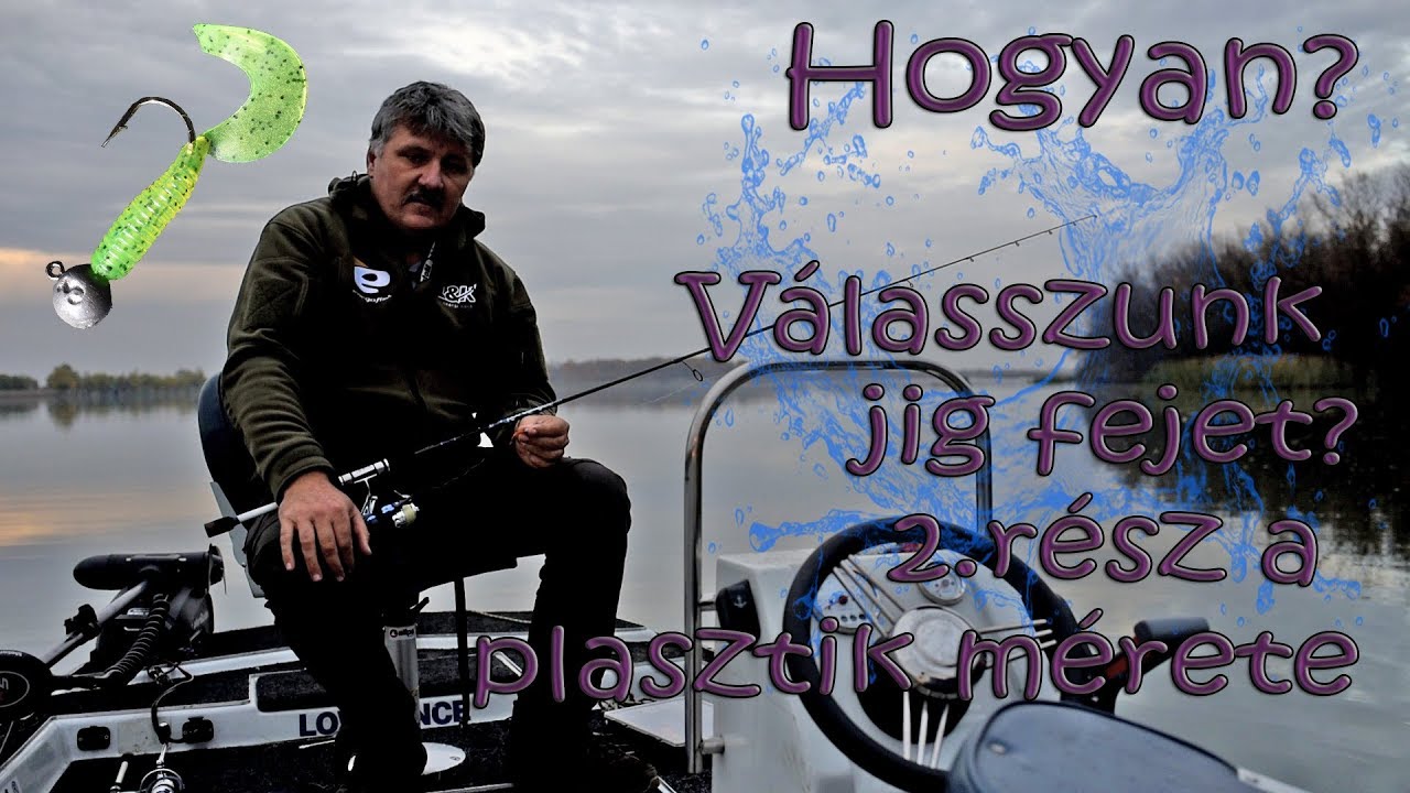 Jig fej kiválasztása 2. rész a plasztik mérete