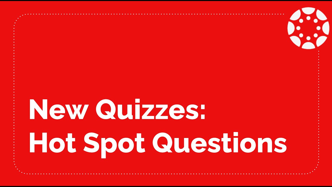 New Quizzes: Hot Spot Questions
