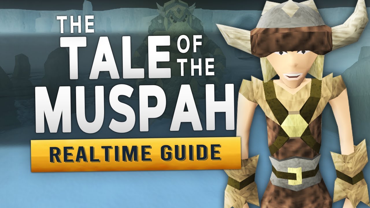 [RS3] The Tale of the Muspah – Realtime Quest Guide