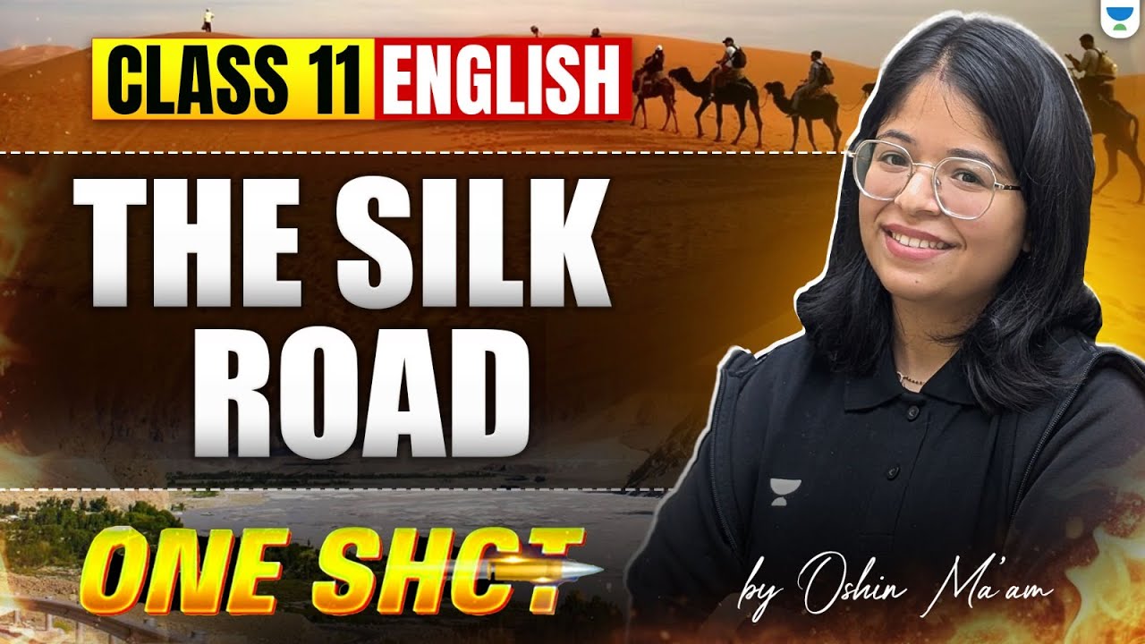 The Silk Road - One Shot | Complete Summary & Themes | class 11 English | Oshin Ma'am